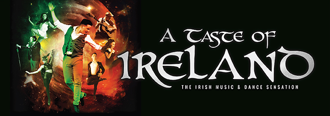 A Taste of Ireland - The Irish Music & Dance Sensation